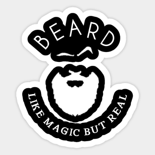 BEARD IS LIKE MAGIC Sticker